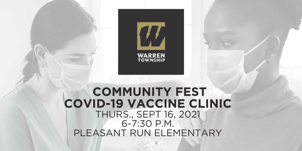 Image of healthcare professional administering a vaccine to child; Warren Township logo with text that reads Community Fest COVID-19 Vaccine Clinic Thursday, September 16, 2021 6-7:30 p.m. Pleasant Run Elementary