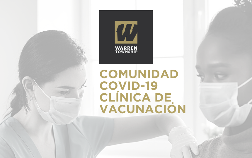 MSD of Warren Township logo with photo of girl getting a vaccination from health care professional. Text over image reads COMUNIDAD COVID-19 Clínica de vacunación
