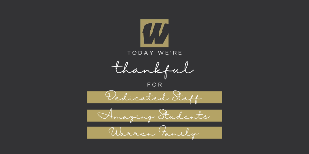 warren logo with text that reads Today We're Thankful for Dedicate Staff, Amazing Students, and Warren Family 