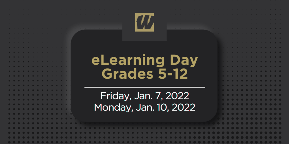 eLearning Day Grades 5-12 Friday, January 7 and Monday, January 10, 2022