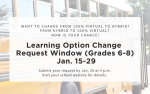 Learning Option Change Request Window Will Open Jan 15-29 Grades 6-8