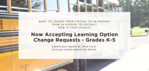 LEARNING OPTION CHANGE REQUEST WINDOW NOW OPEN GRADES K-5