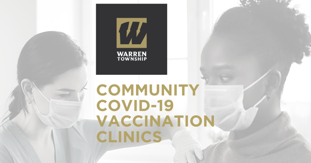 Image of healthcare professional giving a young woman a vaccination with Warren Township logo and text that reads 'Community COVID-19 Vaccination Clinics'