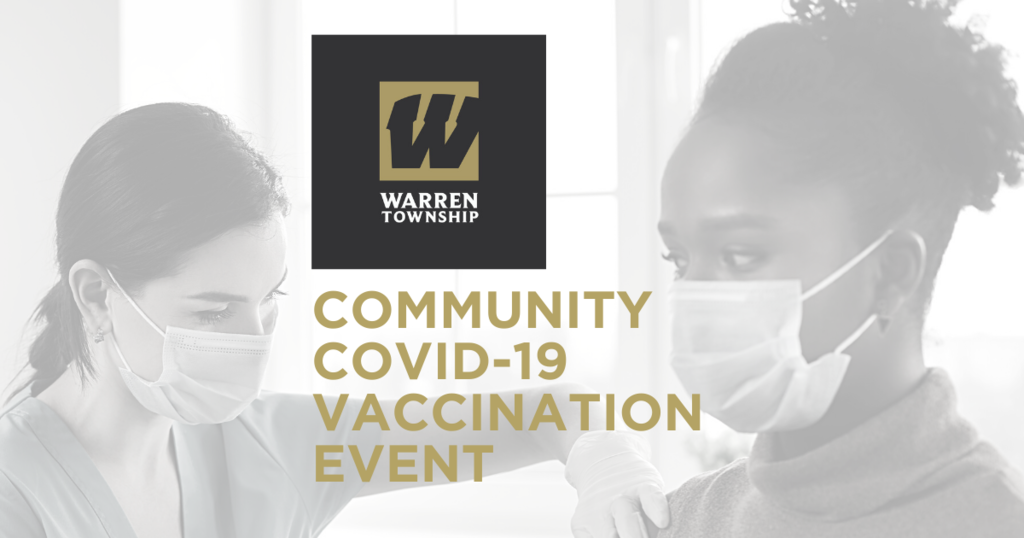 Image of healthcare professional giving a young woman a vaccination with Warren Township logo and text that reads 'Community COVID-19 Vaccination Event'