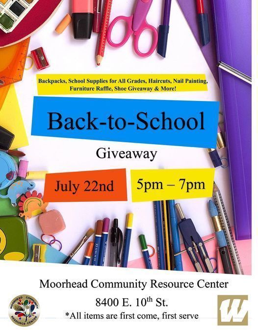 Back-to-School Giveaway, July 22, 2021 from 5-7 p.m. at Moorhead Community Resource Center, located at 8400 E. 10th Street. All items are first come, first serve