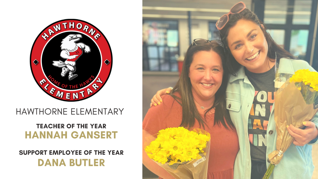 Hawthorne Elementary 2021-2022 Teacher of the Year Hannah Gansert and Support Employee of the Year Dana Butler